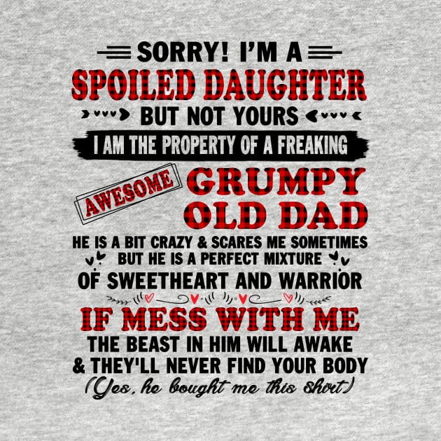 sorry! I'm a spoiled daughter but not yours I am the property of a freaking by peskybeater